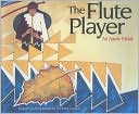 The Flute Player: An Apache Folktale