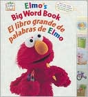 Elmo's Big Word Book/ El libro grande de palabras de Elmo