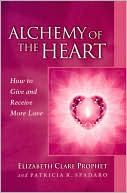 Alchemy of the Heart: How to Give and Receive More Love