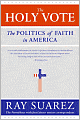Holy Vote: The Politics of Faith in America