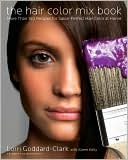 Hair Color Mix Book: More Than 150 Recipes for Salon-Perfect Hair Color at Home