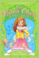 Princess Alice and the Glass Slipper (The Tiara Club at Silver Towers Series)