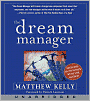 The Dream Manager: Achieve Results Beyond Your Dreams by Helping Your Employees Fulfill Theirs