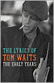 Lyrics of Tom Waits: The Early Years, 1971-1983