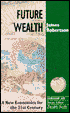 Future Wealth: New Economics of the 21st Century
