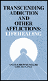 Transcending Addicition and Other Afflictons: Lifehealing