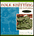 Folk Knitting in Estonia: A Garland of Symbolism, Tradition, and Technique