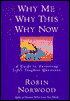 Why Me, why This, why Now: A Guide to Answering Life's Toughest Questions