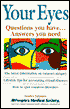 Your Eyes: Questions You Have ... Answers You Need