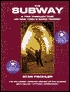 Subway: A Trip through Time on New York's Rapid Transit