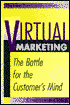 Virtual Marketing: The Battle for the Customer's Mind