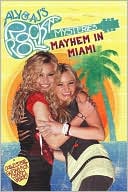 Mayhem in Miami (Aly & AJ's Rock 'n' Roll Mysteries Series #2)