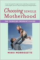 download Choosing Single Motherhood : The Thinking Woman's Guide book