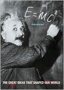 E=MC2: The Great Ideas That Shaped Our World