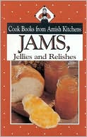 Jams, Jellies, and Relishes: Cook Books from Amish Kitchens
