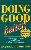 Doing Good Better: How to Be an Effective Board Member of a NonProfit Organization