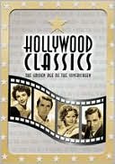 Hollywood Classics: the Golden Age of the Silver Screen