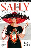 Sally: A True Story: The Older Woman's Illustrated Guide to Self-Improvement