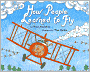 How People Learned to Fly (Let's-Read-and-Find Out Science 2 Series)