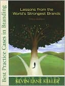 Best Practice Cases in Branding: Lessons from the World's Strongest Brands