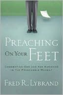Preaching on Your Feet: Connecting God and The Audience in the Preachable Moment