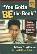 You Gotta Be the Book: Teaching Engaged and Reflective Readings With Adolescents, 2nd Edition