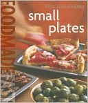 Williams-Sonoma: Small Plates: Food Made Fast