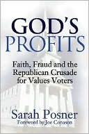 God's Profits: Faith, Fraud, and the Republican Crusade for Values Voters