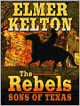 The Rebels (Sons of Texas Series #3)