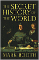 The Secret History of the World: As Laid down by the Secret Societies