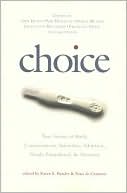 Choice: True Stories of Birth, Contraception, Infertility, Adoption, Single Parenthood and Abortion