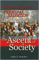 The Ascent of Society: The Personal Imperative in Personal Salvation