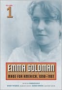 Emma Goldman, Vol. 1: A Documentary History of the American Years, Volume 1: Made for America, 1890-1901