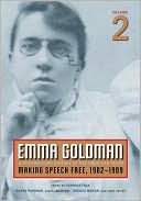 Emma Goldman, Vol. 2: A Documentary History of the American Years, Volume 2: Making Speech Free, 1902-1909