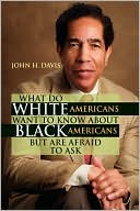 What do White Americans Want to Know about Black Americans but are Afraid to Ask