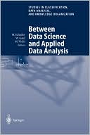 Between Data Science and Applied Data Analysis: Proceedings of the 26th Annual Conference of the Gesellschaft fur Klassifikation e.V., University of Mannheim, July 22-24, 2002