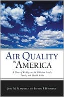 Air Quality in America: A Dose of Reality on Air Pollution Levels, Trends, and Health Risks