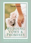 Town & Country Wedding Vows & Promises: And Other Words for the Bride and Groom