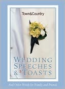 Town & Country Wedding Speeches and Toasts: And Other Words for Family and Friends