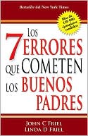 Los 7 grandes errores que cometen los buenos padres