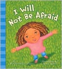 I Will Not Be Afraid