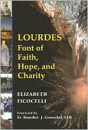 Lourdes: Font of Faith, Hope, and Charity