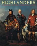 Highlanders: A History of the Highland Clans