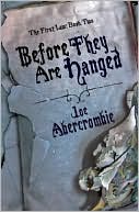 Before They are Hanged (First Law Series #2)