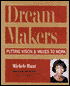 Dreammakers: Putting Vision and Values to Work