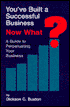 You've Built a Successful Business, Now What?
