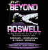 Beyond Roswell: The Alien Autopsy Film, Area 51, and the U.S. Government Cover-up of UFOs