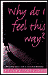 Why Do I Feel This Way?: What Every Woman Needs to Know about Depression