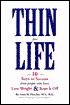 Thin for Life: 10 Keys to Success from People Who Have Lost Weight and Kept It Off