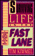 Surviving Life in the Fast Lane